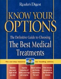 Know Your Options: The Definitive Guide to Chossing the Best Medical Treatments