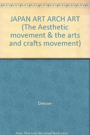 JAPAN ART ARCH ART (The Aesthetic movement & the arts and crafts movement)