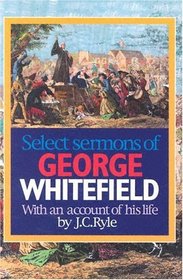 Select Sermons of George Whitefield