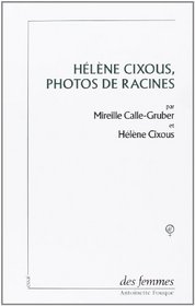 Helene Cixous, Photos De Racines (French Edition)