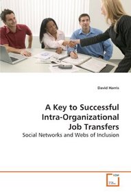 A Key to Successful Intra-Organizational Job  Transfers: Social Networks and Webs of Inclusion