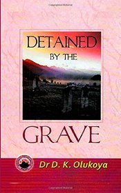 Detained by the Grave