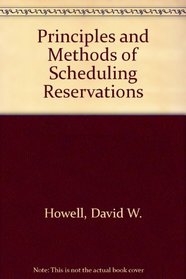Principles and Methods of Scheduling Reservations (3rd Edition)