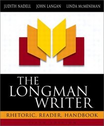 The Longman Writer: Rhetoric, Reader, Handbook (5th Edition)