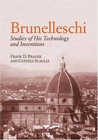 Brunelleschi: Studies Of His Technology And Inventions (Dover Books on Architecture)