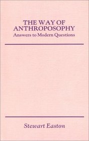 Way of Anthroposophy: Answers to Modern Questions