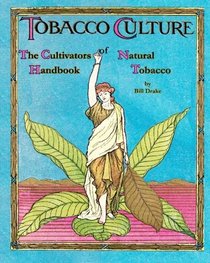 The Cultivators Handbook of Natural Tobacco: Second Edition