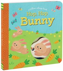Hop, Hop Bunny (A Follow-Along Book)