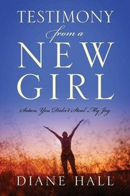 Testimony from a New Girl: Satan, You Didn't Steal My Joy