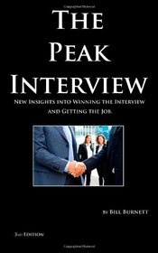 The Peak Interview - 3rd Edition: How to Win the Interview and Get the Job