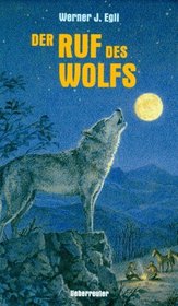Der Ruf des Wolfs. ( Ab 12 J.).