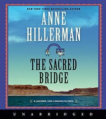 The Sacred Bridge CD: A Novel (A Leaphorn, Chee & Manuelito Novel, 7)