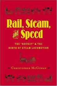 Rail, Steam, and Speed: The 
