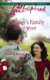 A Soldier's Family (Wings of Refuge, Bk 2) (Love Inspired, No 438)