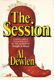 The Session: A Novel about Texas Politics