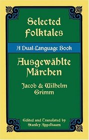 Selected Folktales/Ausgewahlte Marchen : A Dual-Language Book (Dual-Language Book)