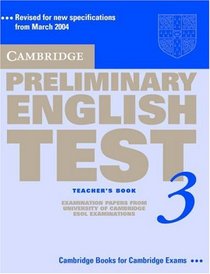 Cambridge Preliminary English Test 3 Teacher's Book: Examination Papers from the University of Cambridge ESOL Examinations (Cambridge Books for Cambridge Exams)
