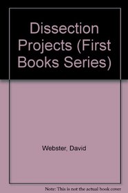 Dissection Projects (First Books Series)