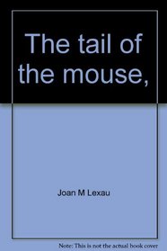 The tail of the mouse, (A Magic circle book)