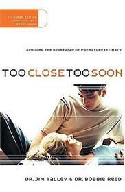 Too Close Too Soon : Avoiding the Heartache of Premature Intimacy