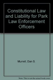 Constitutional Law and Liability for Park Law Enforcement Officers