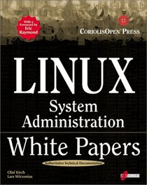 Linux System Administration White Papers: A Compilation of Technical Documents for System Administrators