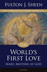 The World's First Love: Mary, Mother of God