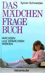 Das Madchen Fragebuch: Alles, was Madchen uber Seele, Korper, Beziehungen, Sexualitat wissen wollen (German Edition)