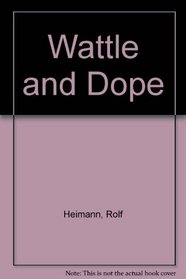 Wattle and Dope