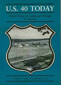 U.S. 40 Today: Thirty Years of Landscape Change in America
