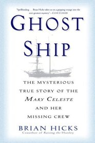 Ghost Ship: The Mysterious True Story of the Mary Celeste and Her Missing Crew