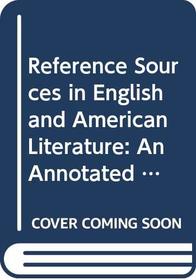 Reference Sources in English and American Literature: An Annotated Bibliography