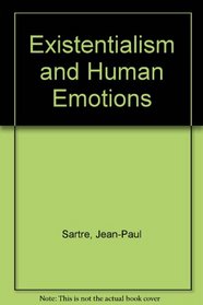 Existentialism and Human Emotions