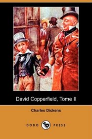 David Copperfield, Tome II (Dodo Press) (French Edition)