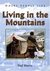 Living in the Mountains (Where People Live)
