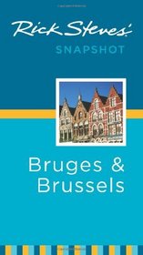 Rick Steves' Snapshot Bruges & Brussels (Rick Steves Snapshot)