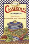 Easy Casseroles Cookbook: Simple Recipes for Convenient Meals & Side Dishes
