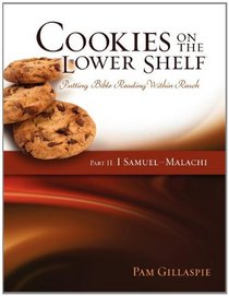 Cookies on the Lower Shelf: Putting Bible Reading Within Reach Part 2 (1 Samuel - Malachi)