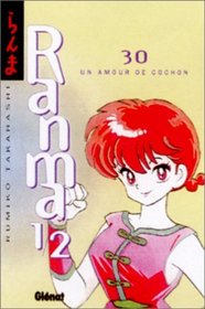 Ranma 1/2, tome 30 : Un amour de cochon