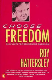 Choose Freedom: the future for democratic socialism