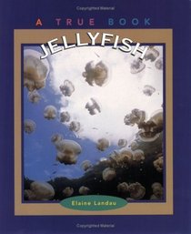 Jellyfish (True Books: Animals)