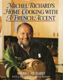 Michel Richards Home Cooking With a French Accent