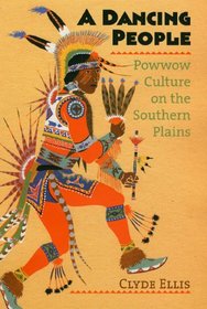 A Dancing People: Powwow Culture on the Southern Plains