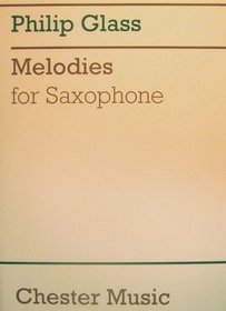 Philip Glass: Melodies For Saxophone (Music Sales America)