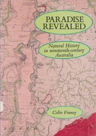 Paradise revealed: Natural history in nineteenth-century Australia
