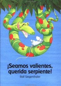 Seamos valientes, querida serpiente! (Spanish Edition)