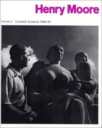 Henry Moore: Complete Sculpture, 1949-54 (Henry Moore Complete Sculpture) (Henry Moore Complete Sculpture)