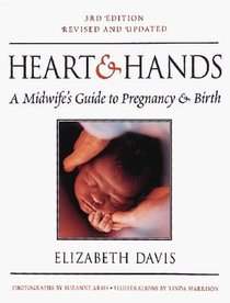 Heart and Hands a Midwifes Guide to Pregnancy and Birth