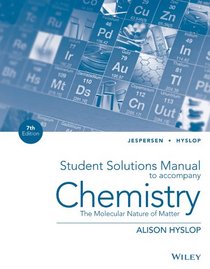 Student Solutions Manual to Accompany Chemistry: The Molecular Nature of Matter