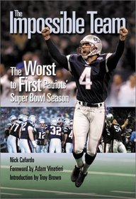 The Impossible Team: The Worst to First Patriot's Super Bowl Season